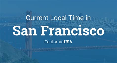 california local time|Time in San Francisco, California, United States now.